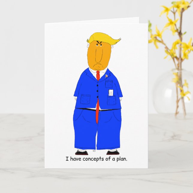 Trump Concepts of a Plan Humorous Card (Yellow Flower)