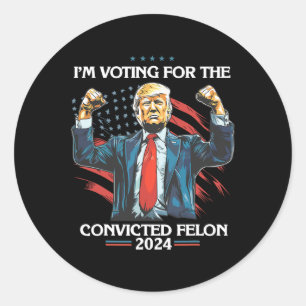 Trump Convict 45 i'm Voting For A Convicted Felon' Classic Round Sticker