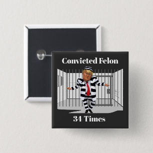 Trump Convicted Felon Button
