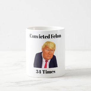Trump Convicted Felon Coffee Mug