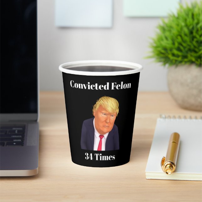 Trump Convicted Felon Paper Cup (Insitu)
