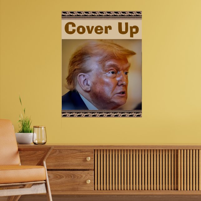 Trump/Cover Up Poster (Living Room 2)
