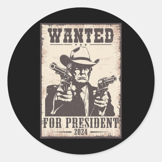 Trump Cowboy Wanted For U.s. President 2024  Classic Round Sticker (Front)
