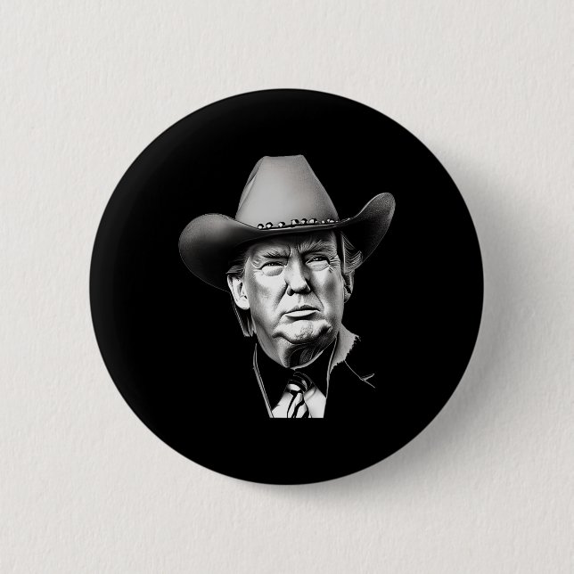 Trump Cowboy Western President You Miss Me Yet Meg 6 Cm Round Badge (Front)