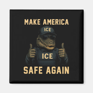 Trump Crocodiles Funny Make America Safe Again Imm Magnet