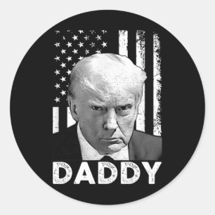 Trump Daddy 2025 President Supporters Men And Wome Classic Round Sticker