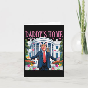 Trump Daddy’s Home Let’s Make Easter Great Again  Card