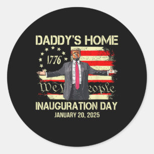 Trump Daddy's Home Inauguration Day 47th Republica Classic Round Sticker