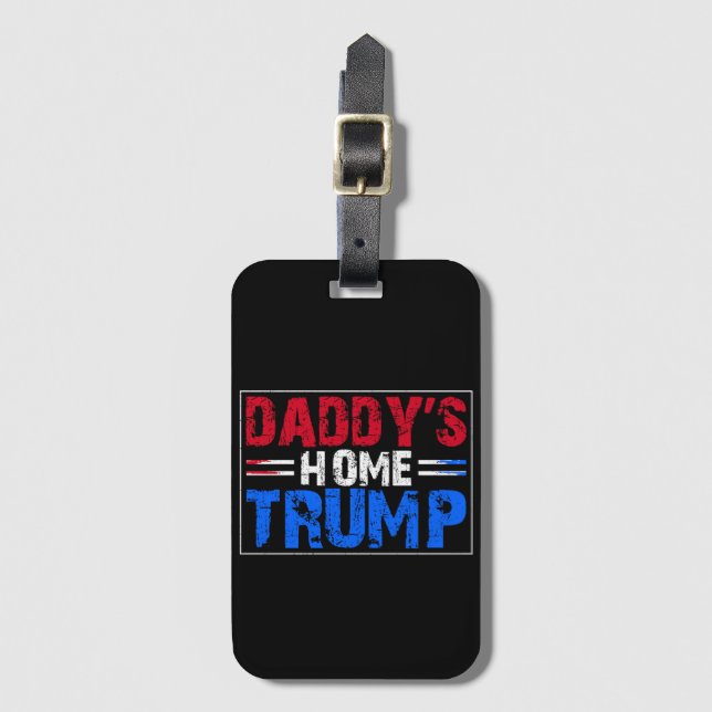Trump  Daddy's Home  Luggage Tag (Front Vertical)