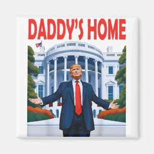 Trump Daddys Home Magnet