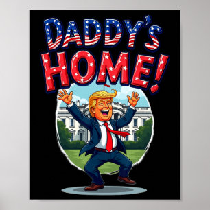 Trump Daddy's Home Patriotic White House Poster