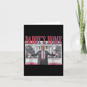 Trump Daddys Home Trump Pink  Card