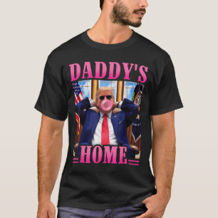 Trump Daddys Home White House 2024 3 T-Shirt