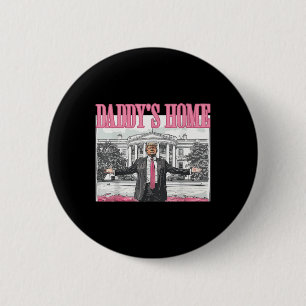 Trump Daddys Home White House 2024 6 Cm Round Badge