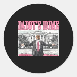 Trump Daddys Home White House 2024  Classic Round Sticker