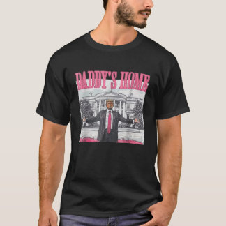 Trump Daddys Home White House 2024 T-Shirt