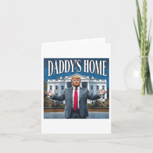 Trump Daddys Home White House 2025 Card