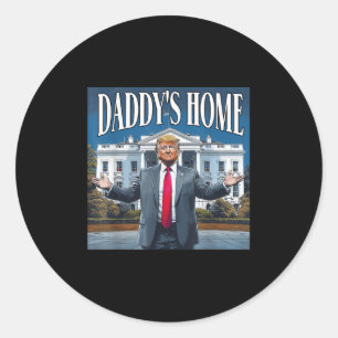 Trump Daddys Home White House 2025 Classic Round Sticker