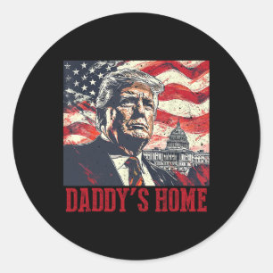 Trump Daddys Home White House 2025 Classic Round Sticker