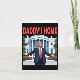 Trump Daddys Home White House  Card