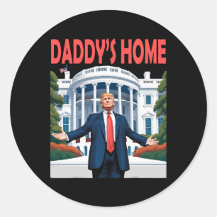 Trump Daddys Home White House Classic Round Sticker