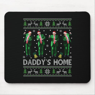 Trump Daddys Home White House Dance Make Xmas Grea Mouse Pad