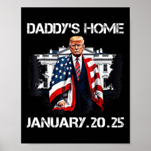 Trump Daddys Home White House Poster