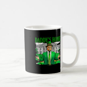 Trump Daddys Home White House St Patricks Day 2025 Coffee Mug