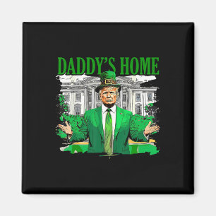 Trump Daddys Home White House St Patricks Day 2025 Magnet