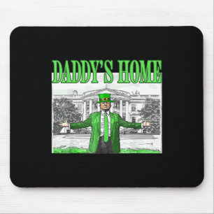Trump Daddys Home White House St Patricks Day 2025 Mouse Pad