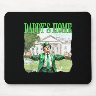 Trump Daddys Home White House St Patricks Day 2025 Mouse Pad