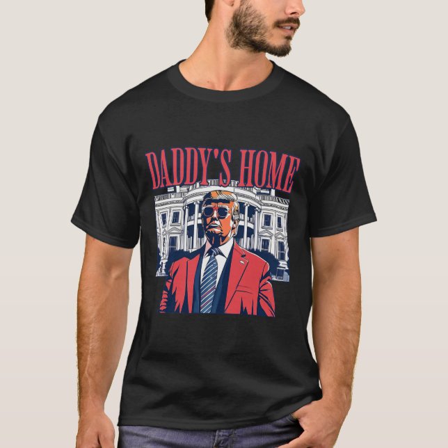 Trump Daddys Home White House Usa American Flag Vi T-Shirt (Front)