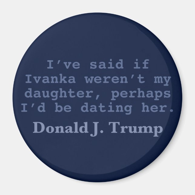 Trump Dating Ivanka, 3" Round Magnet (Front)