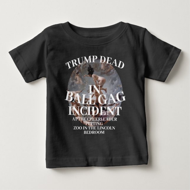 TRUMP DEAD BALL GAG INCIDENT LINCOLN 2048 BABY T-Shirt (Front)
