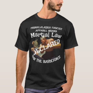 TRUMP DECLARE FW FV HG MARTIAL LAW MAN BARRICADE T-Shirt