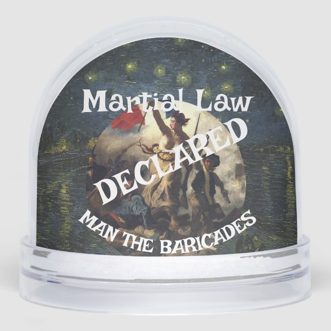 TRUMP DECLARES MARTIAL LAW MAN THE BARRICADES  SNOWGLOBE (Front)