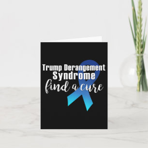 Trump Derangement Syndrome Find A Cure Funny Suppo Card