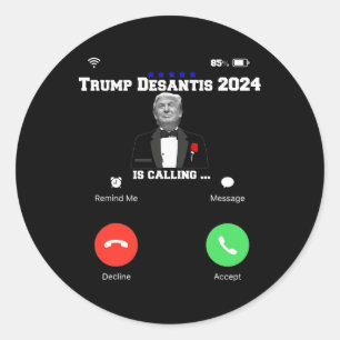 Trump Desantis 2024 Is Calling Republican Election Classic Round Sticker