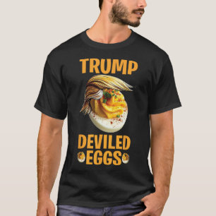 Trump Deviled Eggs Funny Political Thanksgiving  T-Shirt