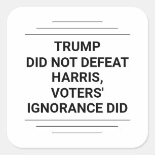 Trump Did Not Defeat Harris Square Sticker