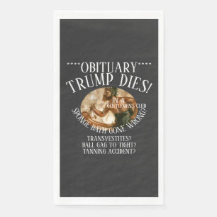 TRUMP DIES BALL GAG GENTLEMEN'S CLUB ACCIDENT NAPKIN