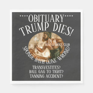 TRUMP DIES BALL GAG GENTLEMEN'S CLUB ACCIDENT NAPKIN