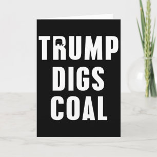 Trump Digs Coal 2020 Election Republican T Shirt  Card