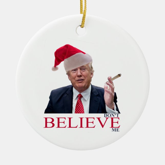 Trump, don't BELIEVE me Ceramic Tree Decoration (Front)
