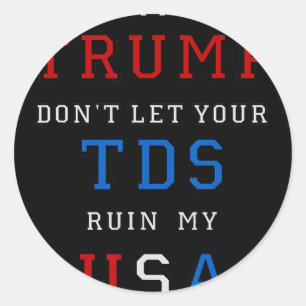 Trump Don't Ruin My Usa With Your Tds Funny Presid Classic Round Sticker