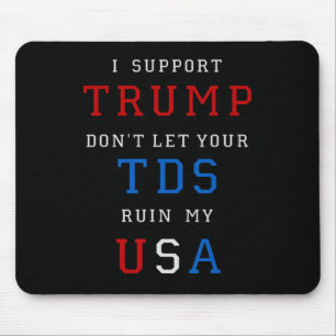 Trump Don't Ruin My Usa With Your Tds Funny Presid Mouse Pad