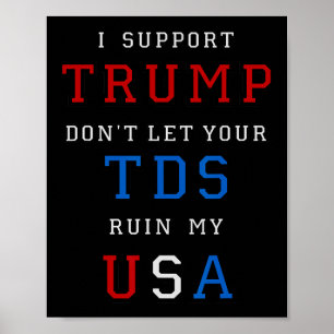 Trump Don't Ruin My Usa With Your Tds Funny Presid Poster