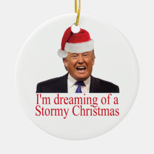 Trump, Dreaming of a Stormy Christmas Ceramic Ornament