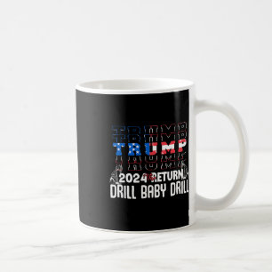 Trump Drill Byby Republican Funny Quote 1  Coffee Mug