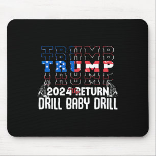 Trump Drill Byby Republican Funny Quote 1 Mouse Pad